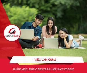 Việc làm phù hợp và phổ biến cho thế hệ GenZ